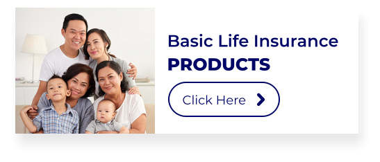 Basic Life Insurance  PRODUCTS Click Here